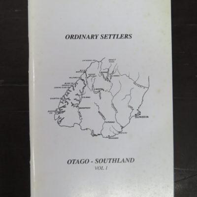 Ordinary Settlers, Otago - Southland Vol.1, Lost Links, Dunedin, 1998, Otago, Dead Souls Bookshop, Dunedin Book Shop