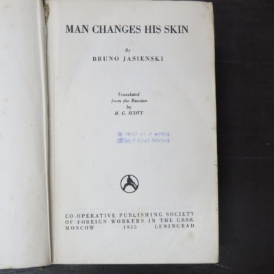 Bruno Jasienski, Man Changes His Skin, Translated from the Russian by H. G. Scott,, Co-Operative Publishing Society of Foreign Workers In The U.S.S.R., Moscow, 1935, Literature, Russian Literature, Dead Souls Bookshop, Dunedin Book Shop