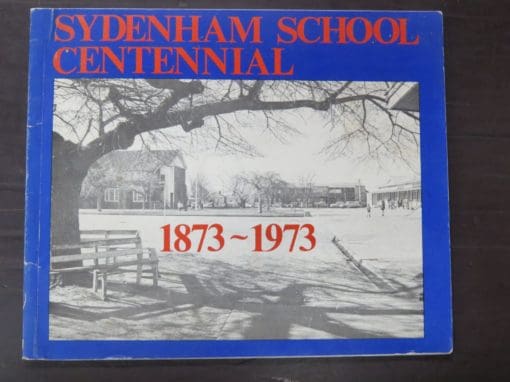 Sue Russell, Barbara Russell, Editors, Sydenham School Centennial 1873 - 1973, Centennial Committee, Christchurch, [1973], New Zealand Non-Fiction, Dead Souls Bookshop, Dunedin Book Shop