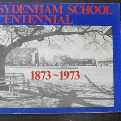 Sue Russell, Barbara Russell, Editors, Sydenham School Centennial 1873 - 1973, Centennial Committee, Christchurch, [1973], New Zealand Non-Fiction, Dead Souls Bookshop, Dunedin Book Shop