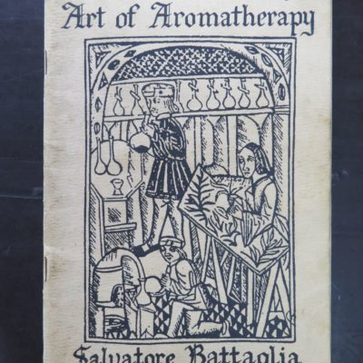 Salvatore Battaglia, The Enchanting Art of Aromatherapy,, Sal's Herb Garden, Boondall, QLD, 1988, Health, Occult, Dead Souls Bookshop, Dunedin Book Shop