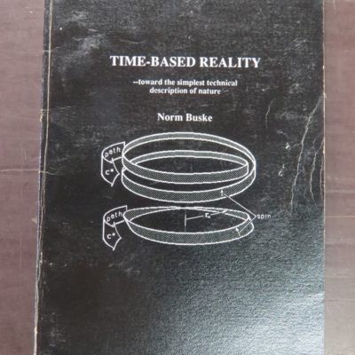 Norm Buske, Time Based Reality - toward the simplest technical description of nature, SEARCH Technical Services, Timebased Reality Project, Washington, USA, 1987, Philosophy, Dead Souls Bookshop, Dunedin Book Shop