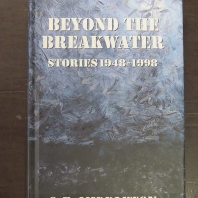 O. E. Middleton, Beyond The Breakwater, Stories 1948 - 1998, Edited by Lawrence Jones, Otago University Press, Dunedin, 2008, New Zealand Literature, Dead Souls Bookshop, Dunedin Book Shop