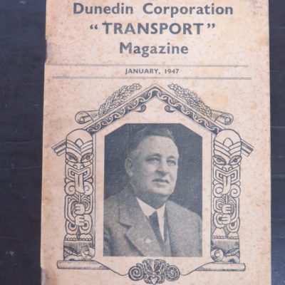 Dunedin Corporation "Transport" Magazine, January, 1947, Dunedin City Corporation Transport, Dunedin, 1947, Dunedin, Transport, Dead Souls Bookshop, Dunedin Book Shop