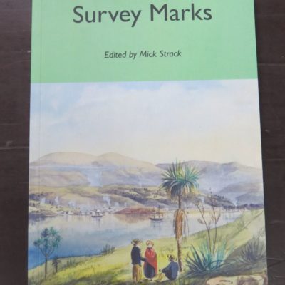 Mick Strack, Editor, Survey Marks, A 2013 Celebration: 50 Years of the School of Surveying at Otago University , 125 Years of the New Zealand Institute of Surveyors, School of Surveying, Otago University, Dunedin, 2013, Science, Dunedin, Dead Souls Bookshop, Dunedin Book Shop