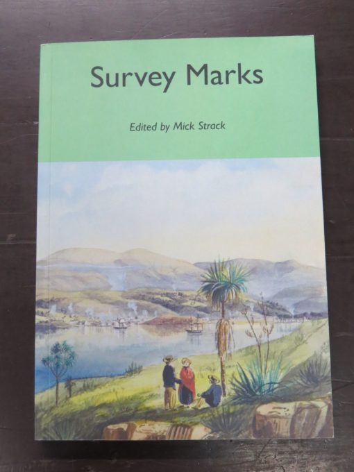 Mick Strack, Editor, Survey Marks, A 2013 Celebration: 50 Years of the School of Surveying at Otago University , 125 Years of the New Zealand Institute of Surveyors, School of Surveying, Otago University, Dunedin, 2013, Science, Dunedin, Dead Souls Bookshop, Dunedin Book Shop