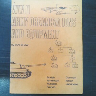 Ian Shaw, WWII Army Organisations And Equipment, Tabletop Games, UK, 1981, Military, Fantasy, Dead Souls Bookshop, Dunedin Book Shop