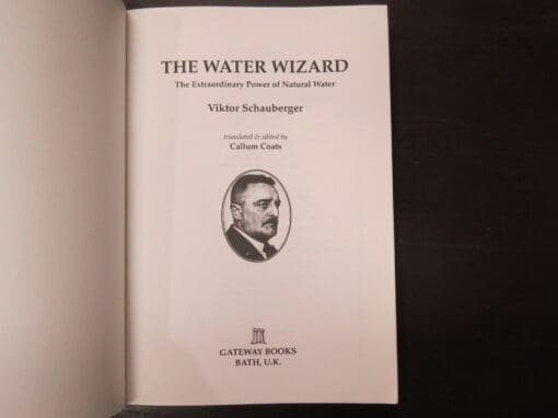 Callum Coats, Translated and Edited, The Water Wizard, The Extraordinary Properties of Natural Water, Viktor Schauberger, Volume One of Ecotechnology - Image 7