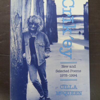 Cilla McQueen, Crikey, New and Selected Poems 1978 - 1994, Introduction by Hone Tuwhare, John McIndoe, Dunedin, 1994, New Zealand Poetry, New Zealand Literature, Dead Souls Bookshop, Dunedin Book Shop