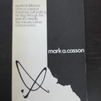 Mark A. Casson, poetical delusions of an occasional madman out walking his dog though the eye of a needle five minutes before consciousness, cover design and artwork, Jim Geddes, Kramian Press, Gore, 1981, Poetry, New Zealand Poetry, New Zealand Literature, Dead Souls Bookshop, Dunedin Book Shop