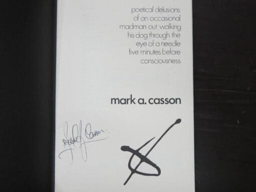 Mark A. Casson, poetical delusions of an occasional madman out walking his dog though the eye of a needle five minutes before consciousness - Image 4