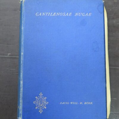 David Will M. Burn, Cantilenosae Nugae, The Poetical Works of, Vol. 1, author published, Oamaru, NZ, printed in London, 1891, Poetry, New Zealand Poetry, Nwe Zealand Literature, Dead Souls Bookshop, Dunedin Book Shop