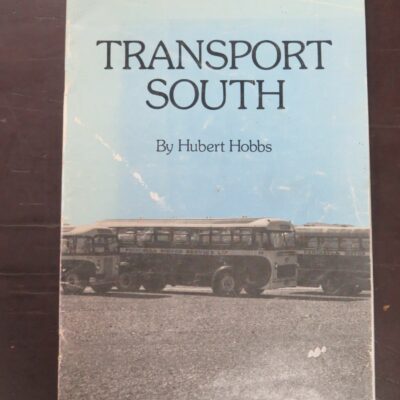 Hubert Hobbs, Transport South, Whinstaberry Books Ltd, printed in Dunedin, no date, Automobiles, Buses, Otago, Dead Souls Bookshop, Dunedin Book Shop