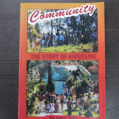 Lynn Rain, Community, The Story Of Riverside 1941 - 1991, Riverside Community Trust Board, Moutere, New Zealand, 1991, New Zealand Non-Fiction, Dead Souls Bookshop, Dunedin Book Shop