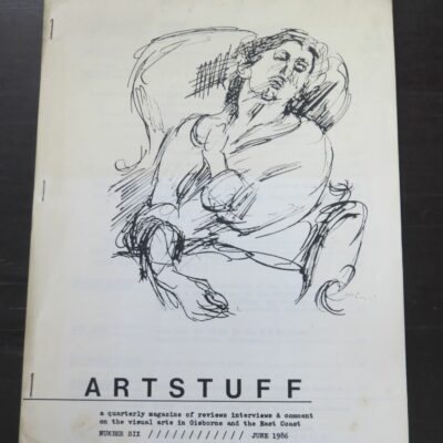 Artstuff, a quarterly magazine of Visual Arts in Gisborne and the East Coast, Number Six, June 1986, Artstuff Collective, Gisborne, 1986, Art, New Zealand Art, Dead Souls Bookshop, Dunedin Book Shop