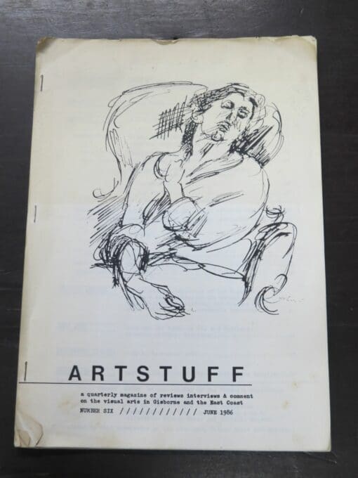 Artstuff, a quarterly magazine of Visual Arts in Gisborne and the East Coast, Number Six, June 1986, Artstuff Collective, Gisborne, 1986, Art, New Zealand Art, Dead Souls Bookshop, Dunedin Book Shop