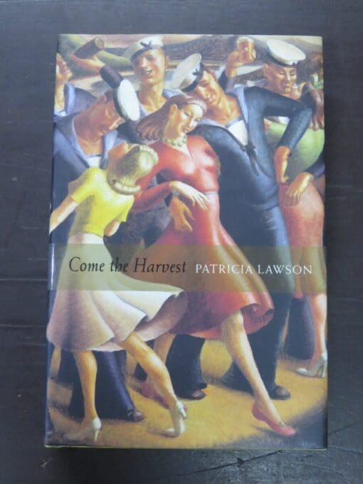 Patricia Lawson, Come the Harvest, Whare-iti Press, Dunedin, 2007, New Zealand Literature, Dead Souls Bookshop, Dunedin Book Shop