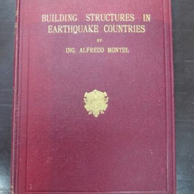 Alfred Montel, Building Structures In Earthquake Countries, translated by the author, with 42 diagrams and 1 plate, Charles Griffin & Company, London, 1912, Architecture, Science, Dead Souls Bookshop, Dunedin Book Shop