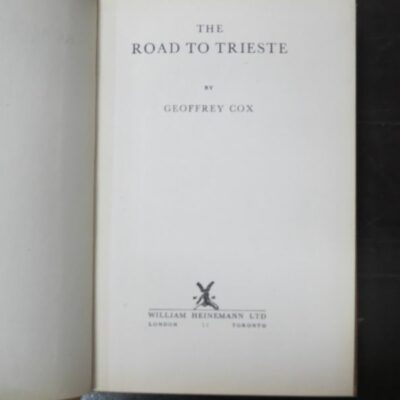 Geoffrey Cox, The Road To Trieste, Heinemann, London, 1947, Military, New Zealand Non-Fiction, Dead Souls Bookshop, Dunedin Book Shop