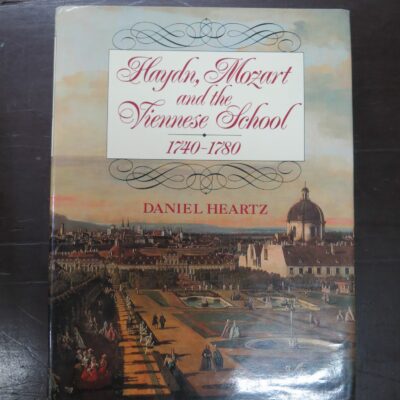 Daniel Heartz, Haydn, Mozart and the Viennese School 1740 - 1780, W. W. Norton, New York, 1995, Music, Dead Souls Bookshop, Dunedin Book Shop