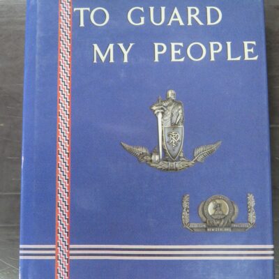 John D Wills, To Guard My People, Honours and Awards to the Police in New Zealand 1861 - 1995, New Zealan Police / author published, Auckland, 1995, New Zealand Non-Fiction, Dead Souls Bookshop, Dunedin Book Shop