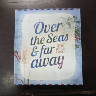 Truus ubels-Arnoldt, The Memories of, Over the Seas and Far Away, author published, Auckland, [2011], New Zealand Non-Fiction, Dead Souls Bookshop, Dunedin Book Shop