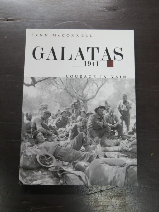 Lynn McConnell, Galatas, 1941, Courage In Vain, Reed Books, Auckland, 2006, Military, New Zealand Military, Dead Souls Bookshop, Dunedin Book Shop