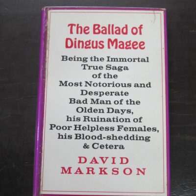 David Markson, The Ballad of Dingus Magee, Being the Immortal True Saga of the Most Notorious and Desperate Bad Man of the Olden Days, his Ruination of Poor Helpless Females, his Blood-sheddomg & Cetera, Anthony Blond, London, 1967, Literature, Dead Souls Bookshop, Dunedin Book Shop