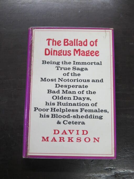 David Markson, The Ballad of Dingus Magee, Being the Immortal True Saga of the Most Notorious and Desperate Bad Man of the Olden Days, his Ruination of Poor Helpless Females, his Blood-sheddomg & Cetera, Anthony Blond, London, 1967, Literature, Dead Souls Bookshop, Dunedin Book Shop