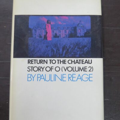 Pauline Reage, Return To The Chateau, Story Of O (Volume 2), Grove Press, New York, 1971, Erotica, Literature, Dead Souls Bookshop, Dunedin Book Shop