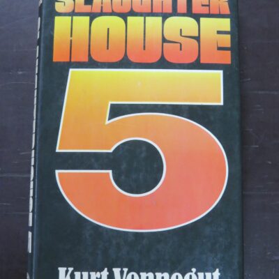 Kurt Vonnegut, Slaughter House 5 Or The Children's Crusade A Duty-Dance With Death, Jonathan Cape, London, 1970 reprint (1970), Literature, Dead Souls Bookshop, Dunedin Book Shop