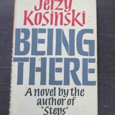 Jerzy Kosinski, Being There, Bodley Head, London, 1971 reprint (1970), Literature, Dead Souls Bookshop, Dunedin Book Shop