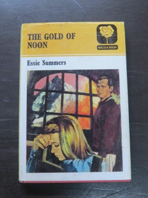 Essie Summers, The Gold Of Noon, Mills and Boon, London, 1974, Romance, New Zealand Literature, Dead Souls Bookshop, Dunedin Book Shop