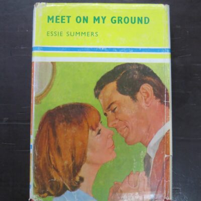 Essie Summers, Meet On My Ground, Mills and Boon, London, 1968, New Zealand Literature, Romance, Dead Souls Bookshop, Dunedin Book Shop