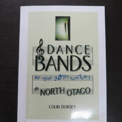 Colin Dorsey, Dance Bands of North Otago, Brian Riggir, Tauranga, 2001, Music, Otago, Dead Souls Bookshop, Dunedin Book Shop