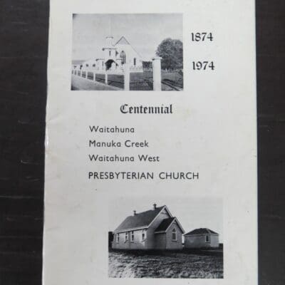 Arthur C. Robinson, 1874 - 1974 Centennial Waitahuna, Manuka Creek, Waitahuna West Presbyterian Church, author published [1974], Religion, Otago, Dead Souls Bookshop, Dunedin Book Shop