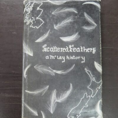 Evelyn Maud McLay, Scattered Feathers, A McLay History, author published, Balclutha, 1981, Otago, Dead Souls Bookshop, Dunedin Book Shop