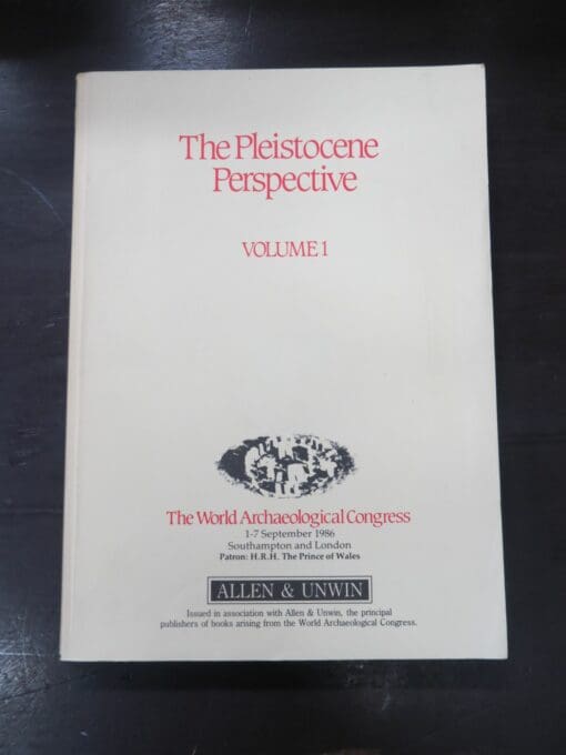 Michael Day, Robert Foley, The Pleistocene Perspective, Volume 1, The World Archaeological Congress 1-7 September 1986, Department of Archaeology, University of Southhampton, England, Allen and Unwin, 1986, Archaeology, Science, Dead Souls Bookshop, Dunedin Book Shop