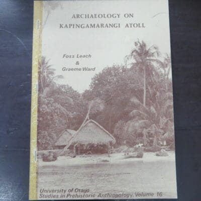 Foss Leach, Graeme Ward, Archaeology On Kapingamarangi Atoll, University of Otago, Studies in Prehistoric Anthropology, Volume 16, Department of Anthropology, University of Otago, 1981, Archaeology, Science, Anthropology, Dead Souls Bookshop, Dunedin Book Shop