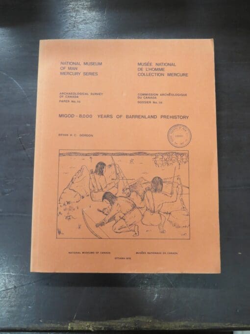 Bryan H. C. Gordon, Migod - 8000 Years of Barrenland Prehistory, Archaeological Survey of Canada paper No.56, National Museum of Man, Mercury Series, Ottawa, 1976, Archaeology, Science, Dead Souls Bookshop, Dunedin Book Shop