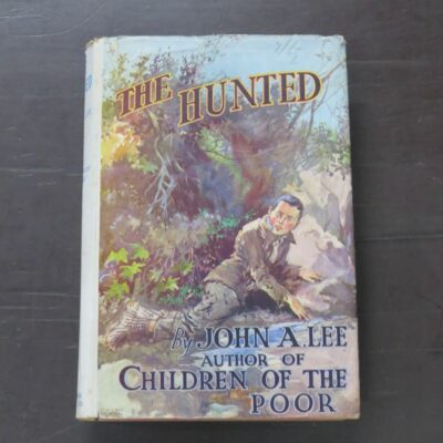 John A. Lee, The Hunted, T. Werner Laurie, London, 1936, New Zealand Literature, Dead Souls Bookshop, Dunedin Book Shop