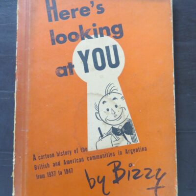 Bizzy, Here's looking at You, A cartoon history of the British and American communities in Argentina from 1937 to 1947, Edition Del Autor, Platt S. A., Buenos Aires, 1947, Illustration, Dead Souls Bookshop, Dunedin Book Shop