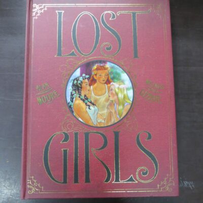 Alan Moore, Lost Girls, Illustrated by Melinda Gebbie, Lettered by Todd Klein, Top Shelf Productions, USA, 5th printing of single volume hardcover, 2016, Illustration, Dead Souls Bookshop, Dunedin Book Shop