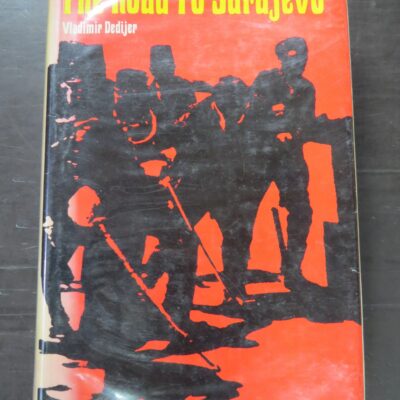 Vladimir Dedijer, The Road To Sarajevo, Simon and Schuster, New York, 1966, History, Dead Souls Bookshop, Dunedin Book Shop