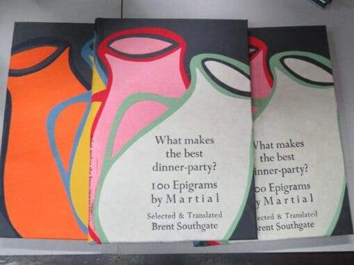 Brent Southgate, Translator, Editor, What makes the best dinner-party? 100 Epigrams by Martial - Image 9