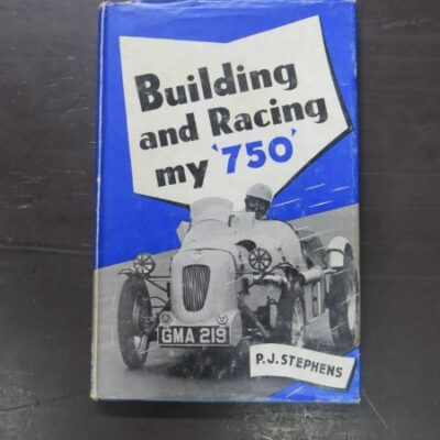 P. J. Stephens, Building and Racing my '750', G. T. Foulis, London, 1961 reprint (1953), Motoring, Automobiles, Dead Souls Bookshop, Dunedin Book Shop