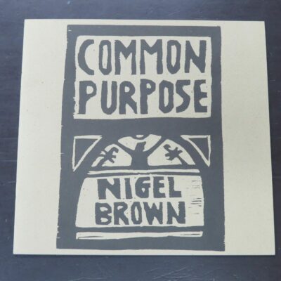 Nigel Brown, Common Purpose, published by the artist / Southland Museum and Art Gallery, 1995, Dead Souls Bookshop, Dunedin Book Shop