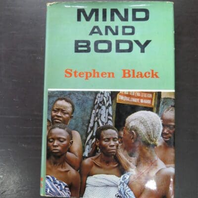 Stephen Black, Mind And Body, William Kimber, London, 1969, Occult, Philosophy, Medicine, Dead Souls Bookshop, Dunedin Book Shop