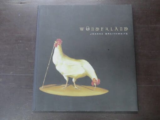 Joanna Braithwaite, Wonderland, Christchurch Art Gallery, Dunedin Public Art Gallery, 2005, Art, New Zealand Art, Dead Souls Bookshop, Dunedin Book Shop, Art, New Zealand Art, Dead Souls Bookshop, Dunedin Book Shop