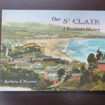 Barbara A. Newton, Our St Clair, A Resident's History, Kenmore Productions, Dunedin, 2003, Otago, Dunedin, Dead Souls Bookshop, Dunedin Book Shop